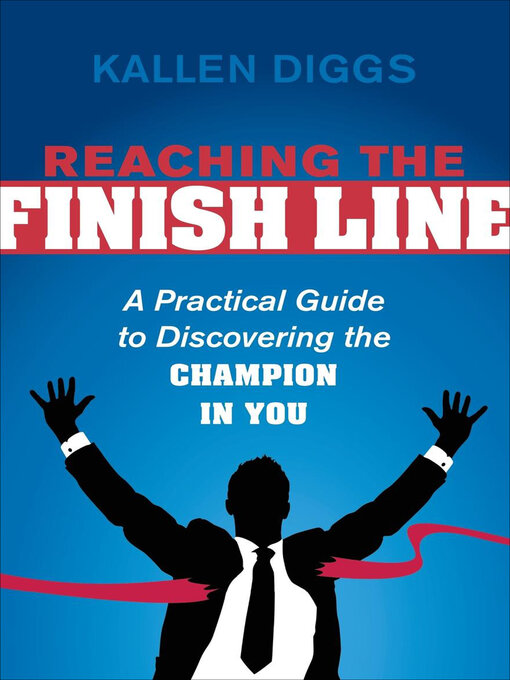 Title details for Reaching the Finish Line by Kallen Diggs - Available